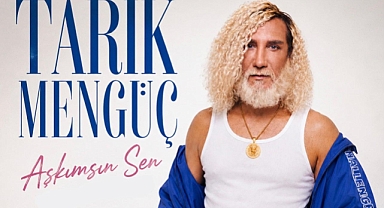 Tarık Mengüç'ten Sım sıcak Aşk Şarkısı "Aşkımsın Sen "